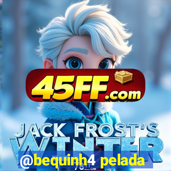 @bequinh4 pelada